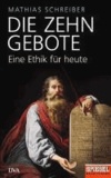 Die Zehn Gebote - Eine Ethik für heute - Ein SPIEGEL-Buch.