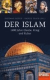 Der Islam - 1400 Jahre Glaube, Krieg und Kultur - Ein SPIEGEL-Buch.