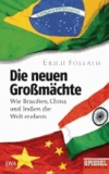 Die neuen Großmächte - Wie Brasilien, China und Indien die Welt erobern - Ein SPIEGEL-Buch.