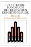 Hessen 2. Handbuch der Deutschen Kunstdenkmäler - Der Regierungsbezirk Darmstadt.