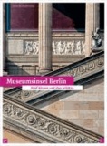 Museumsinsel Berlin - Fünf Häuser und ihre Schätze. Bild- und Textredaktion: Hans Georg Hiller von Gaertringen.
