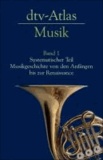 Ulrich Michels - dtv - Atlas Musik 1 - Systematischer Teil. Musikgeschichte von den Anfängen bis zur Renaissance.