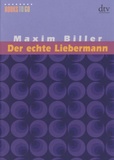 Maxim Biller - Der Echte Liebermann.