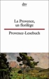 Provence-Lesebuch / La Provence, un florilege.