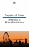 Snapshots of Britain - Britannien in kleinen Geschichten.