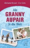 Als Granny Aupair in die Welt.