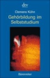 Clemens Kühn - Gehörbildung im Selbststudium.
