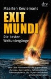 Exit Mundi - Die besten Weltuntergänge.
