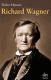 Richard Wagner - Biographie.