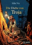 Die Diebe von Troja - Ein Abenteuer um Heinrich Schliemann.