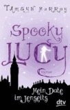 Spooky Lucy - Mein Date im Jenseits.