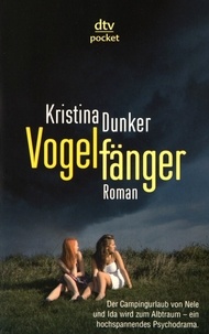 Kristina Dunker - Vogelfänger.