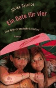 Ein Date für vier. Eine deutsch-englische Lovestory - Roman.