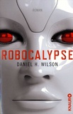 Daniel H. Wilson - Robocalypse.