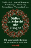 Süßer die Schreie nie klingen - 24 Weihnachtskrimis von der Nordsee bis in die Alpen.