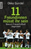 Elf Freundinnen müsst ihr sein - Warum Frauenfußball begeistert.