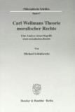 Carl Wellmans Theorie moralischer Rechte - Eine Analyse seines Begriffs eines moralischen Rechts.