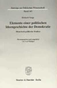 Elemente einer politischen Ideengeschichte der Demokratie - Historisch-politische Studien. Hrsg. und eingeleitet von Axel Rüdiger.