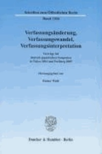 Verfassungsänderung, Verfassungswandel, Verfassungsinterpretation - Vorträge bei deutsch-japanischen Symposien in Tokyo 2004 und Freiburg 2005.
