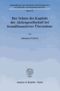 Der Schutz des Kapitals der Aktiengesellschaft bei fremdfinanzierter Übernahme.