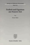 Freiheit und Eigentum aus Neuerer Zeit.