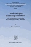 Theodor Geigers Stimmungsdemokratie - Eine rechtssoziologische Untersuchung des Legitimationsdefizits im 21. Jahrhundert..