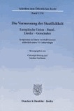 Die Vermessung der Staatlichkeit - Europäische Union - Bund - Länder - Gemeinden. Symposium zu Ehren von Rolf Grawert anlässlich seines 75. Geburtstages.