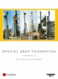 Special Deep Foundation Package Vol I and II - Compendium methods and equipment / Drilling rigs and duty cycle crawler cranes.