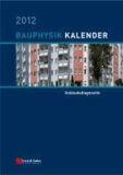 Bauphysik-Kalender 2012 - Schwerpunkt: Gebäudediagnostik.