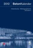 Beton-Kalender 2012 - Schwerpunkte: Infrastrukturbau, Befestigungstechnik, Eurocode 2. 2 Bände.