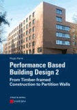 Performance Based Building Design 2 - From Timber-framed Construction to Risk Analysis.