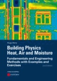 Hugo S. L. C. Hens - Building Physics: Heat, Air and Moisture - Fundamentals and Engineering Methods with Examples and Exercises.