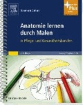 Anatomie lernen durch Malen - in Pflege- und Gesundheitsberufen - mit www.pflegeheute.de-Zugang.