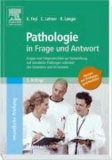 Pathologie in Frage und Antwort - Fragen und Fallgeschichten zur Vorbereitung auf mündliche Prüfungen während des Semesters und im Examen.