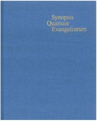 Kurt Aland - Synopsis Quattuor Evangeliorum. Locis Parallelis Evangelorium Apocrymphorum Et Patrum Adhibitis Edidit.