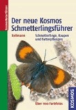 Der neue Kosmos-Schmetterlingsführer - Schmetterlinge, Raupen und Futterpflanzen.