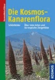 Die Kosmos-Kanarenflora - Über 1000 Arten der Kanarenflora und 60 tropische Ziergehölze.