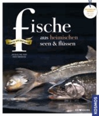 Fische aus heimischen Seen & Flüssen - Schätze aus der Natur. Regionale Produkte kochen und genießen mit gutem Gewissen..