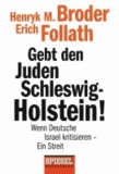 Gebt den Juden Schleswig-Holstein! - Wenn Deutsche Israel kritisieren - ein Streit.