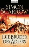 Simon Scarrow - Die Brüder des Adlers - Die Rom-Serie 4.