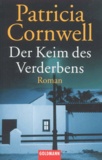 Patricia Cornwell - Der Keim Des Verberbens.