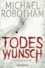 Michael Robotham - Todeswunsch.