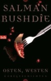 Salman Rushdie - Osten, Westen - Kurzgeschichten.