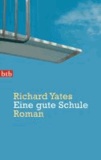 Richard Yates - Eine gute Schule.