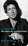 I'm your man. Das Leben des Leonard Cohen.
