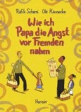 Ole Könnecke et Rafik Schami - Wie ich Papa die Angst vor Fremden nahm.