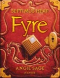 Angie Sage - Septimus Heap: Fyre.