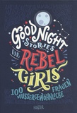 Elena Favilli et Francesca Cavallo - Good Night Stories for Rebel Girls - 100 aussergewöhnliche Frauen.
