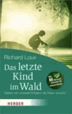 Richard Louv - Das letzte Kind im Wald - Geben wir unseren Kindern die Natur zurück!.