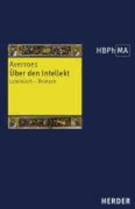  Averroès - Über den Intellekt - Auszüge aus seinen drei Kommentaren zu Aristoteles' De Anima.
